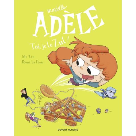 BD Mortelle Adèle, Tome 18, Toi je te zute ! À partir de 7 ans