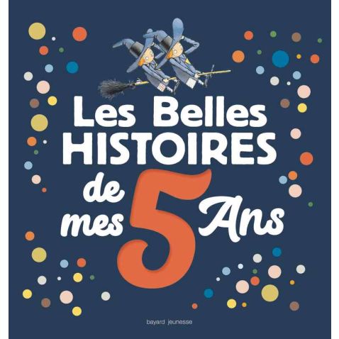 Livre Les Belles Histoires de mes 5 ans - Bayard Jeunesse