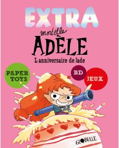 Livre Extra - Mortelle Adèle - L'anniversaire de Jade