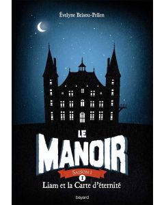 Roman - Le Manoir - Tome 1 - Liam et la carte d'éternité - E. Brisou-Pellen