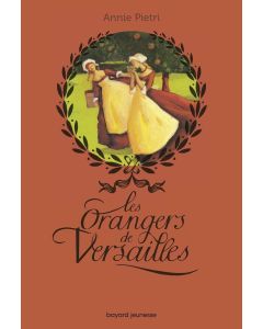Roman - Les orangers de Versailles - A. Pietri