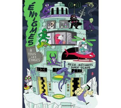Enigmes à tous les étages - T11 - Méga-méchants et super-vilains