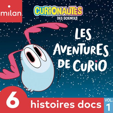 Curionautes des sciences - Les aventures de Curio - 6 histoires docs, Vol. 1