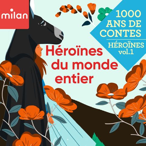 Héroïnes du monde entier - Mille ans de contes, Héroïnes vol. 1