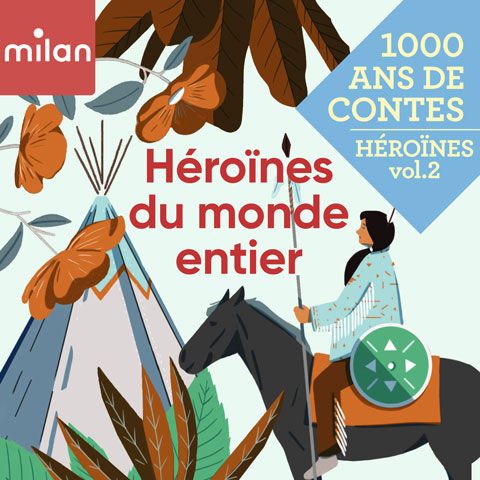 Héroïnes du monde entier - Mille ans de contes, Héroïnes vol. 2